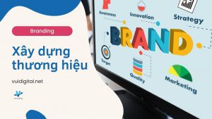 Branding - Xây dựng thương hiệu bền vững