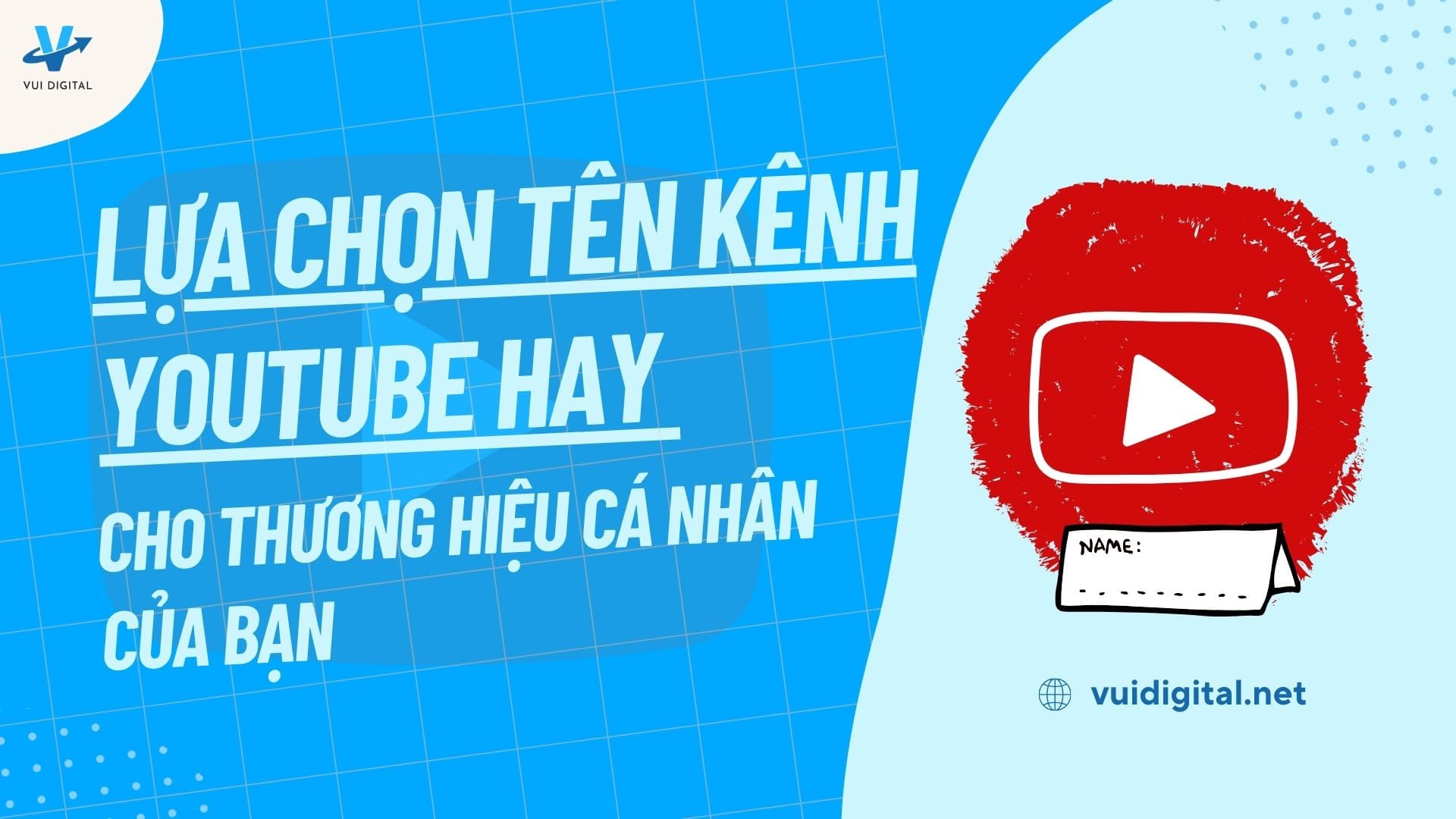 Lựa chọn tên kênh YouTube hay cho thương hiệu cá nhân của bạn