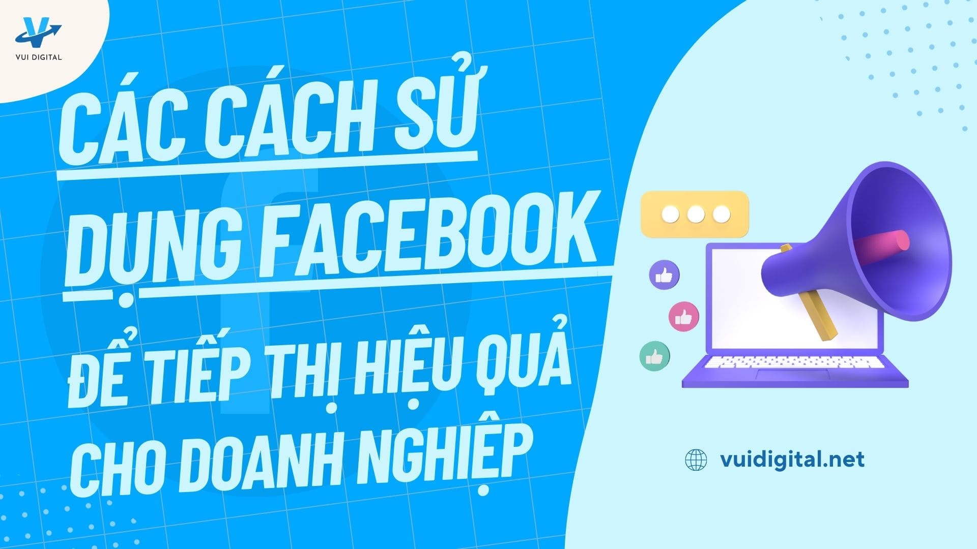 Các cách sử dụng Facebook để tiếp thị hiệu quả cho doanh nghiệp