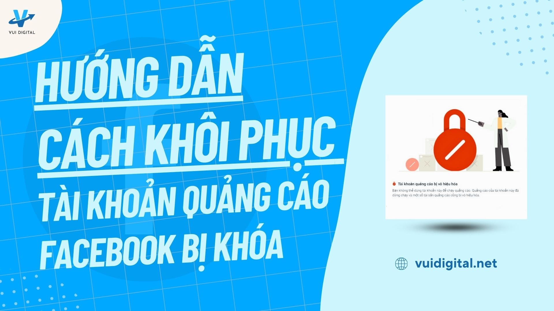 Hướng dẫn cách khôi phục tài khoản quảng cáo Facebook bị khóa