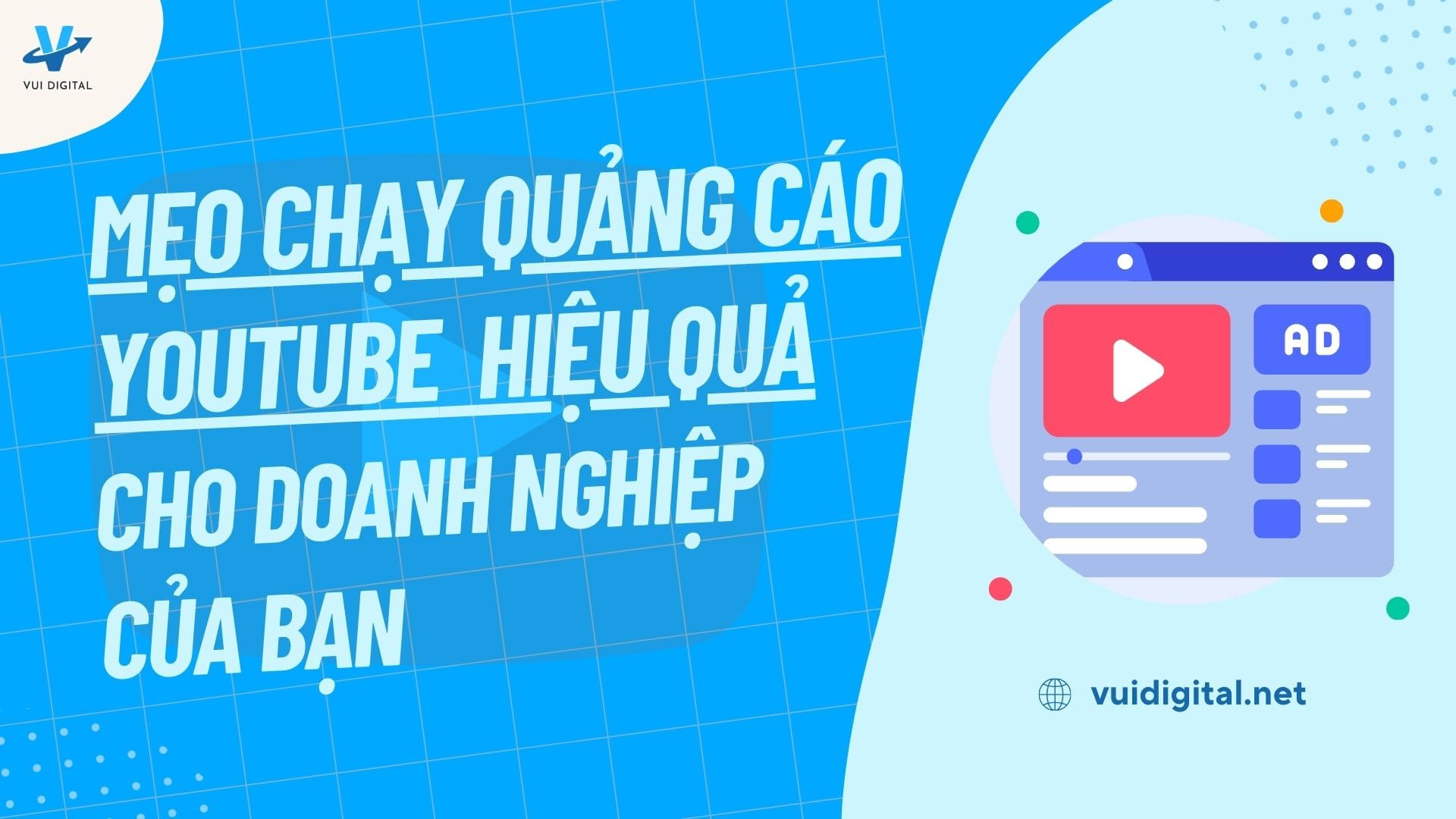 Mẹo chạy Quảng cáo YouTube hiệu quả cho doanh nghiệp của bạn